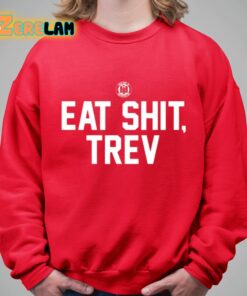 Eat Shit Trev Shirt 5 1