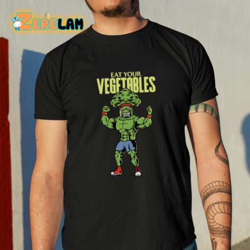 Eat Your Vegetables Shirt