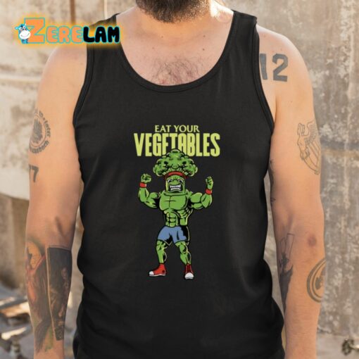 Eat Your Vegetables Shirt