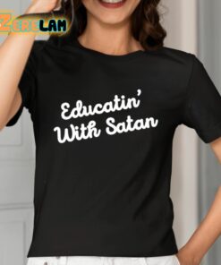 Educatin With Satan Shirt 7 1