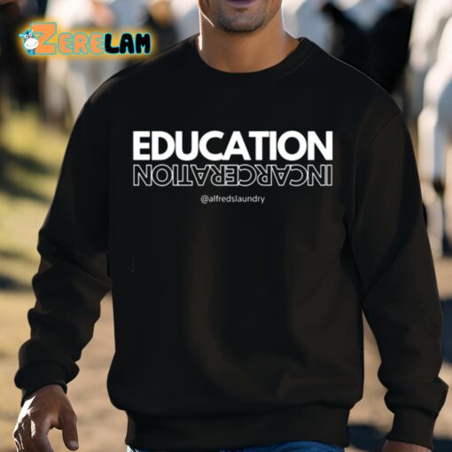 Education Incarceration Alfredslaundry Shirt