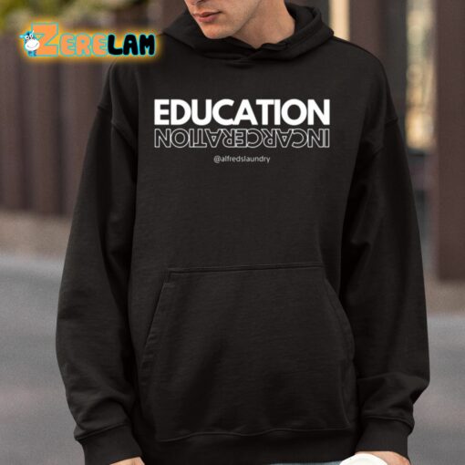 Education Incarceration Alfredslaundry Shirt