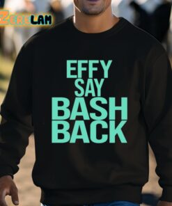 Effy Say Bash Back Shirt 8 1