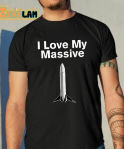 Elon Musk I Love My Massive Rocket Starship Shirt