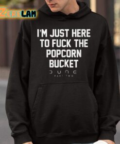 Eric D Im Just Here To Fuck The Popcorn Bucket Dune Part Two Shirt 9 1