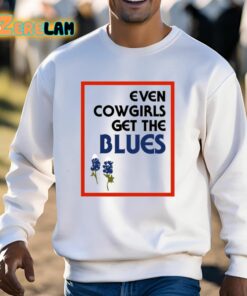 Even Cowgirls Get The Blues Shirt 13 1