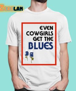 Even Cowgirls Get The Blues Shirt 16 1