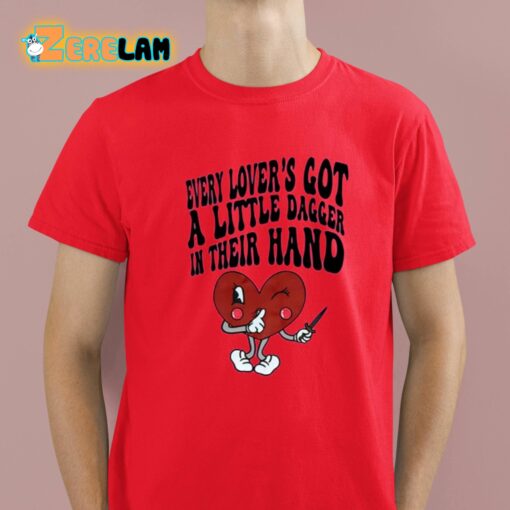 Every Lover’s Got A Little Dagger In Their Hand Shirt