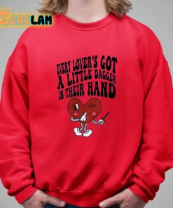 Every Lovers Got A Little Dagger In Their Hand Shirt 5 1