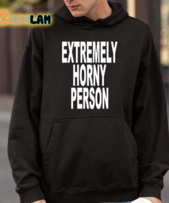 Extremely Horny Person Shirt 9 1
