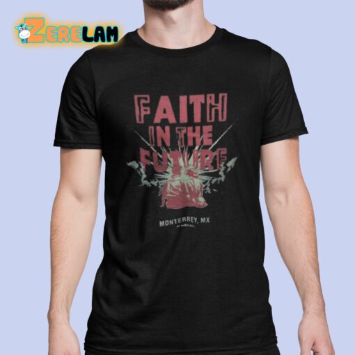 Faith In The Future Monterrey MX Shirt