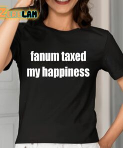 Fanum Taxed My Happiness Shirt 7 1