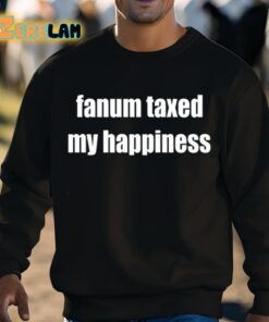 Fanum Taxed My Happiness Shirt 8 1