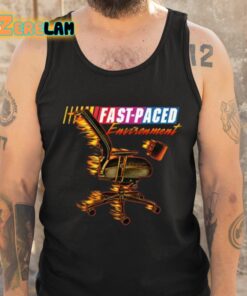 Fast Paced Environment Shirt 6 1