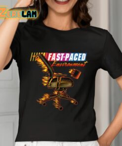 Fast Paced Environment Shirt 7 1