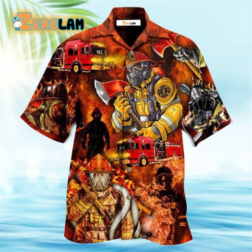 Firefighter The Hotter You Are The Faster We Come Hawaiian Shirt