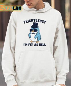 Flightless Im Fly As Hell Shirt 14 1