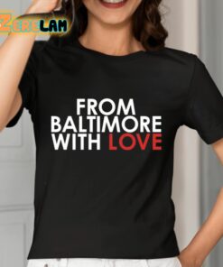 From Baltimore With Love Shirt 7 1