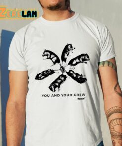 Fuct You And Your Crew Shirt