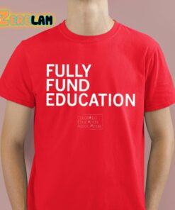 Fully Funded Education Shirt