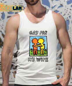 Gay For My Wife Shirt 15 1