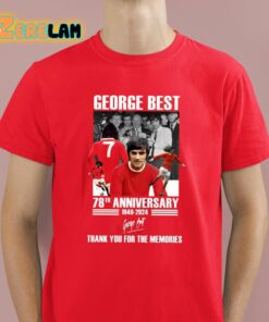 George Best 78th Anniversary 1946-2024 Thank You For The Memories Shirt