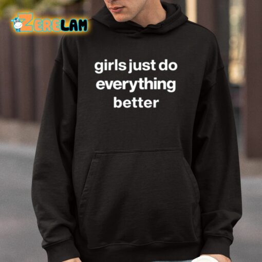 Girls Just Do Everything Better Shirt