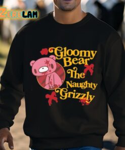 Gloomy Bear The Naughty Grizzly Shirt 8 1