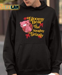 Gloomy Bear The Naughty Grizzly Shirt 9 1