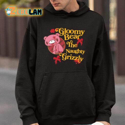 Gloomy Bear The Naughty Grizzly Shirt