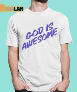 God Is Awesome Shirt 16 1