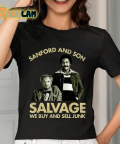 Godfrey Sanford And Son Salvage We Buy Sell Junk Shirt 7 1