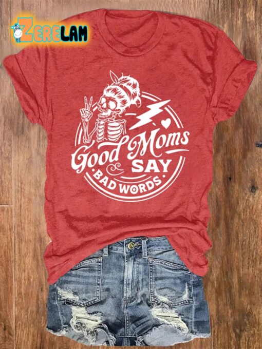 Good Moms Say Bad Words Print Casual T-Shirt