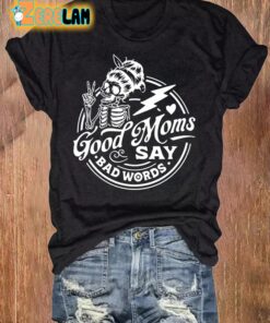 Good Moms Say Bad Words Print Casual T Shirt 2