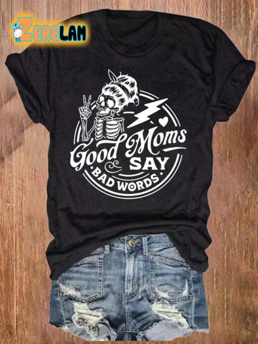 Good Moms Say Bad Words Print Casual T-Shirt