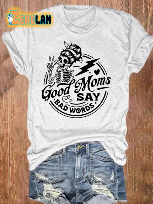 Good Moms Say Bad Words Print Casual T-Shirt