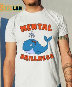 Gotfunny Mental Krillness Shirt