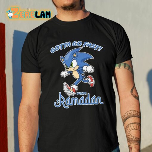 Gotta Go Fast For Ramadan Shirt