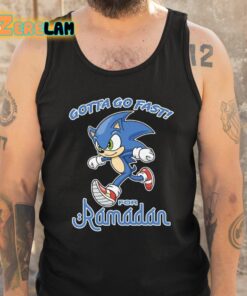 Gotta Go Fast For Ramadan Shirt 6 1