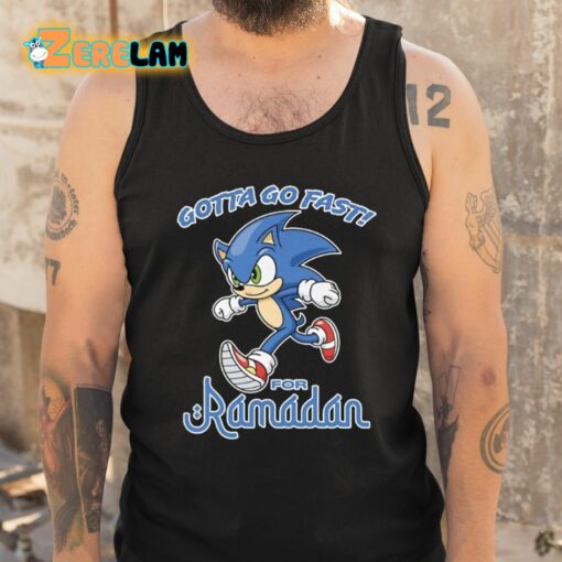 Gotta Go Fast For Ramadan Shirt