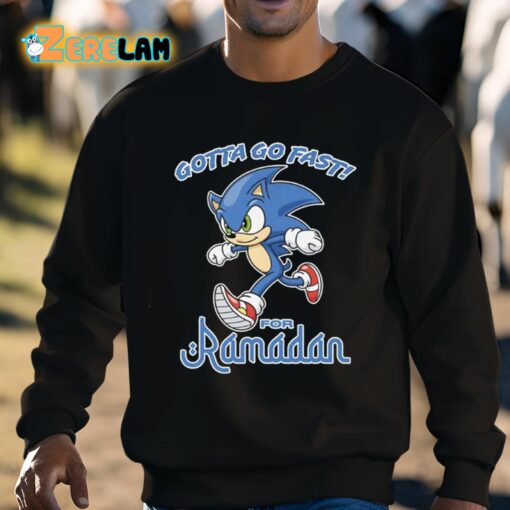 Gotta Go Fast For Ramadan Shirt