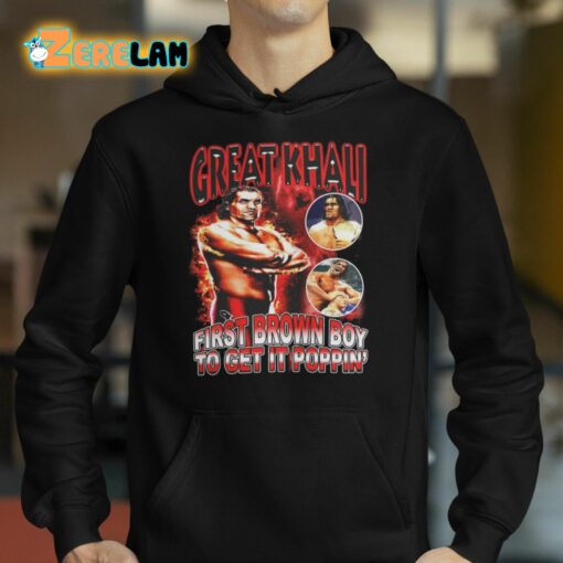 Great Khali First Brown Boy To Get It Poppin’ Shirt