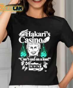 Hakaris Casino Cant End On A Loss Shirt 7 1