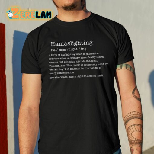 Hamaslighting A Form Of Gaslighting Used To Distract Or Confuse Shirt