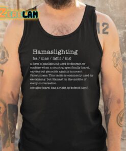 Hamaslighting A Form Of Gaslighting Used To Distract Or Confuse Shirt 6 1