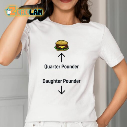 Hamburger Quarter Pounder Daughter Pounder Shirt