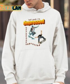 Hell Yeah Im Depressed Shirt 14 1