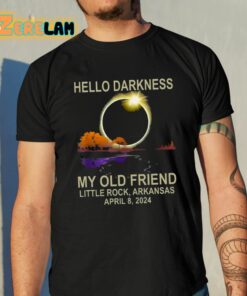 Hello Darkness My Old Friend Little Rock Arkansas April 8 2024 Shirt 10 1