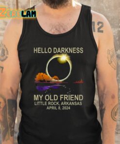 Hello Darkness My Old Friend Little Rock Arkansas April 8 2024 Shirt 6 1