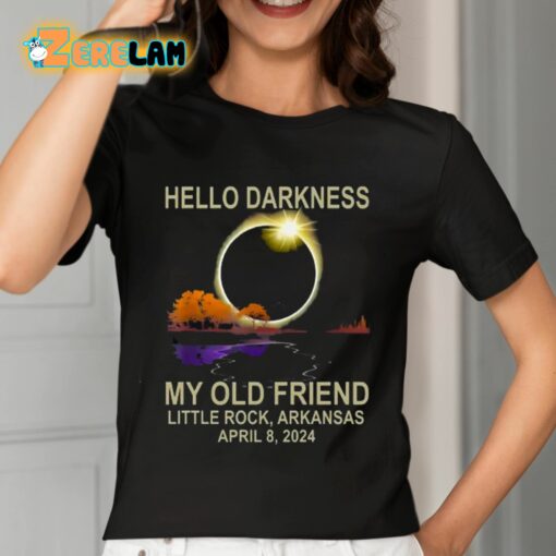 Hello Darkness My Old Friend Little Rock Arkansas April 8 2024 Shirt